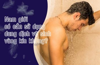 năm giới có nên dùng dung dịch vệ sinh không?